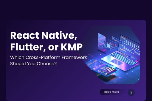 React Native, Flutter, or KMP – Which Cross-Platform Framework Should You Choose?