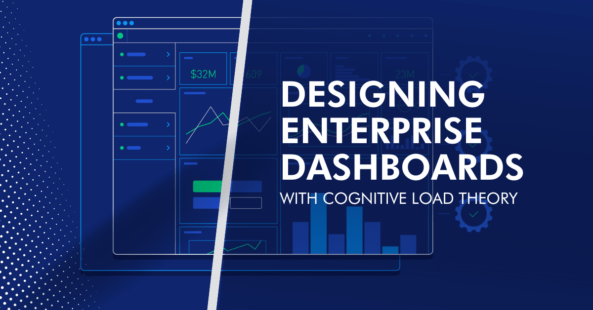 Designing Enterprise Dashboards with Cognitive Load Theory