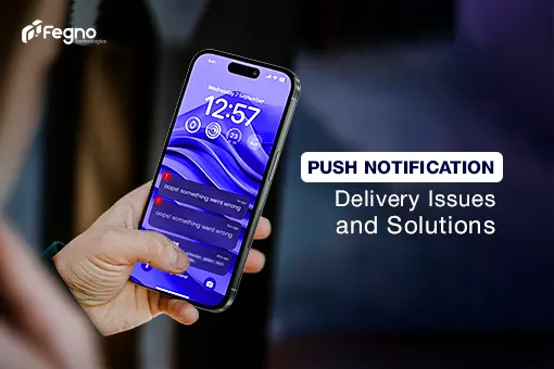 Push Notification Delivery Issues & Solutions - 510x340